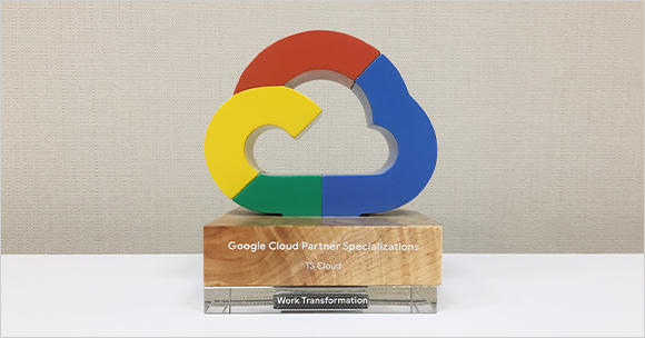 TS Cloud is awarded with Google Cloud Partner Specialization in Work Transformation!