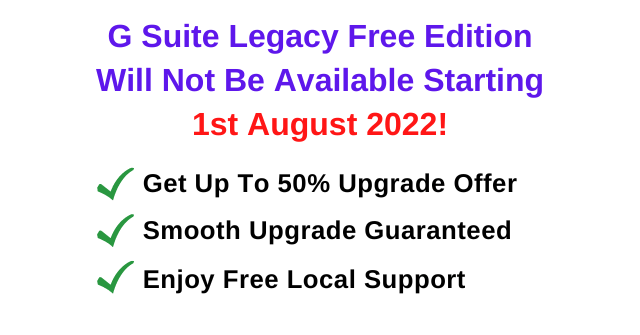 G Suite Legacy Free Edition Will Not Be Available Starting August 1, 2022!