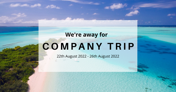 We will be away for a Company Trip!